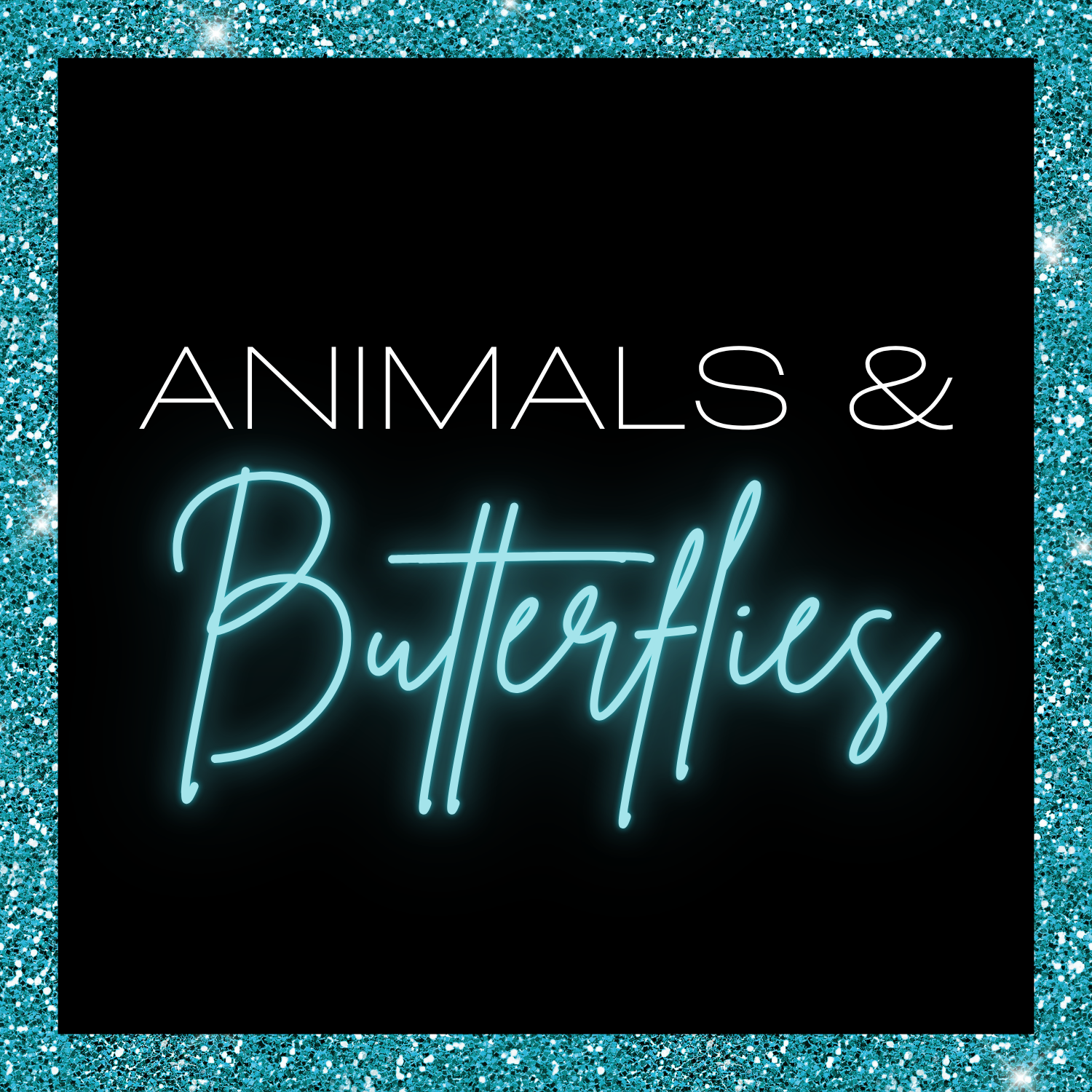 Animals & Butterflies