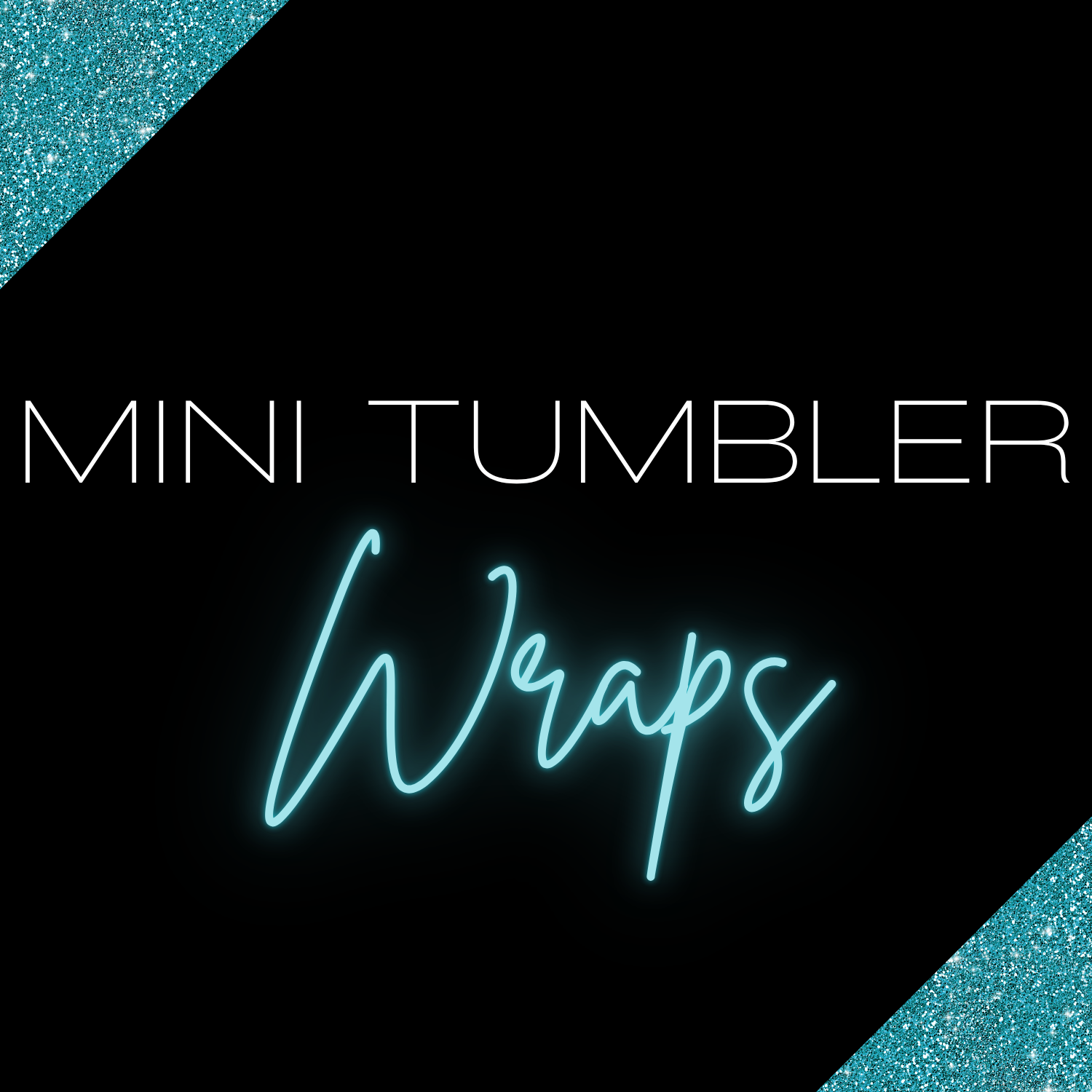 Mini Tumbler Wraps