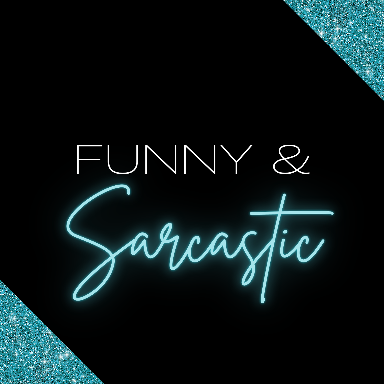 Funny & Sarcastic