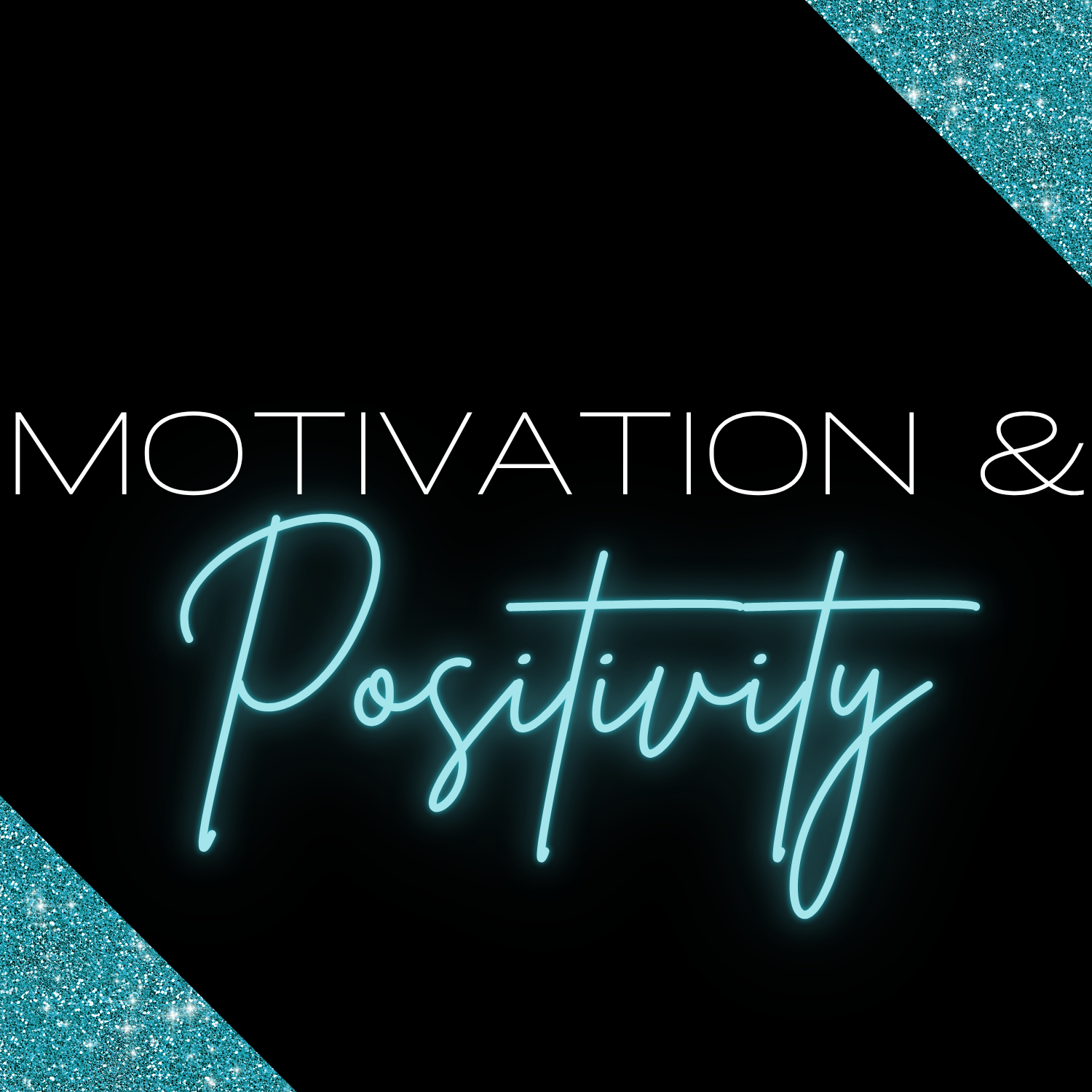 Motivation & Positivity