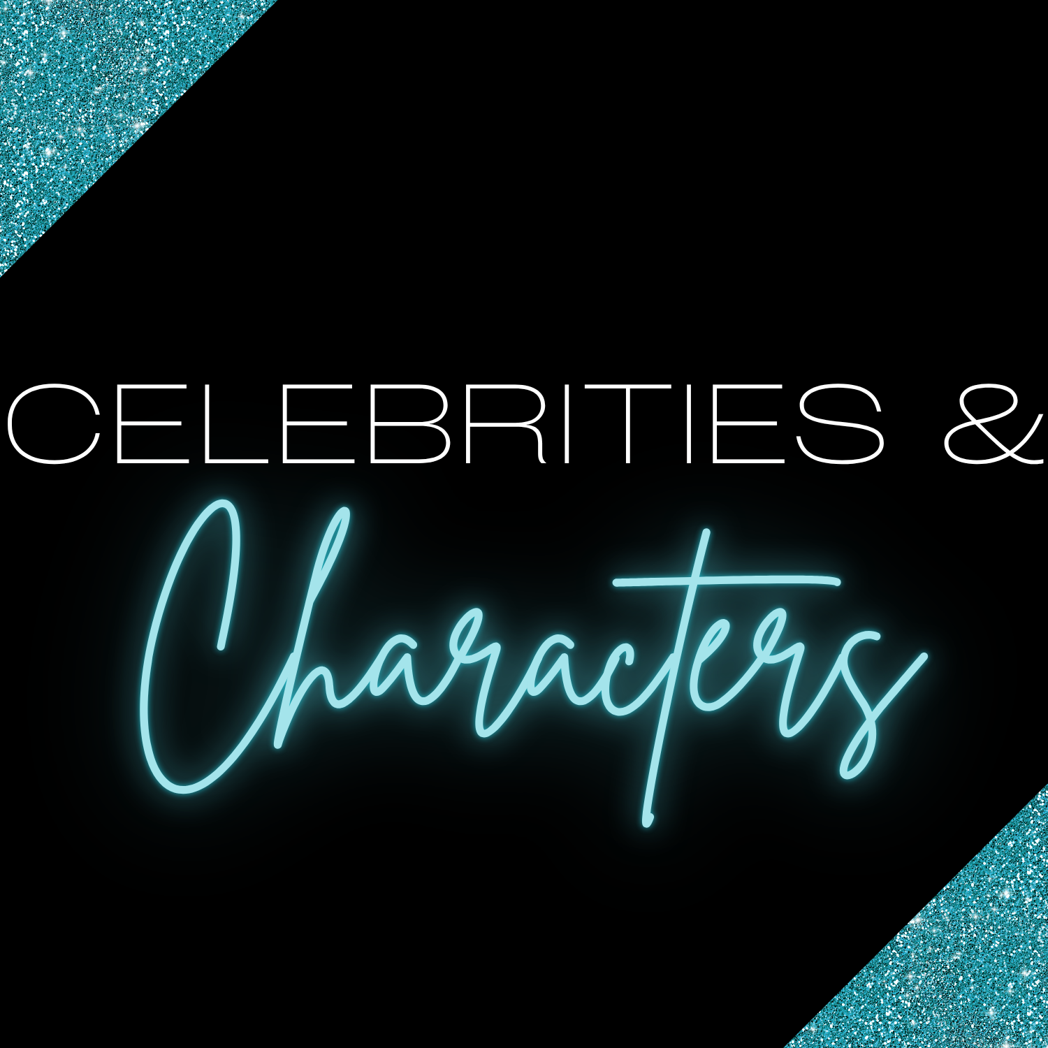 Celebrities & Characters